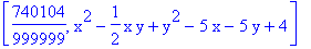[740104/999999, x^2-1/2*x*y+y^2-5*x-5*y+4]